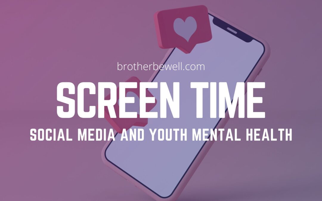 Unplugging: Screen Time, Social Media, and Youth Mental Health