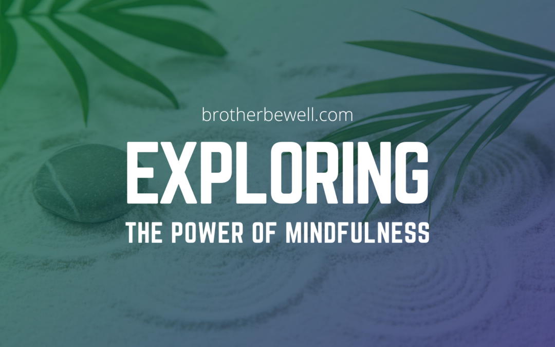 Exploring the Power of Mindfulness