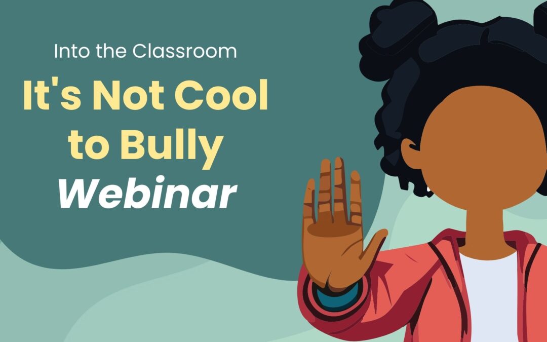 It’s Not Cool To Bully Webinar