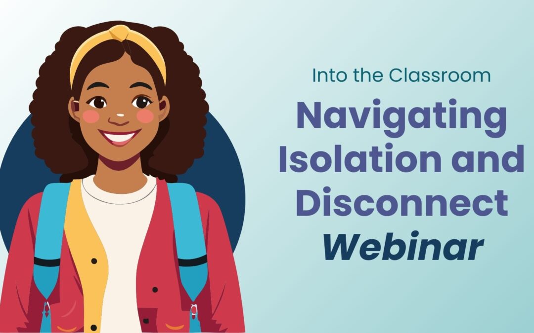 Navigating Isolation and Disconnect Webinar