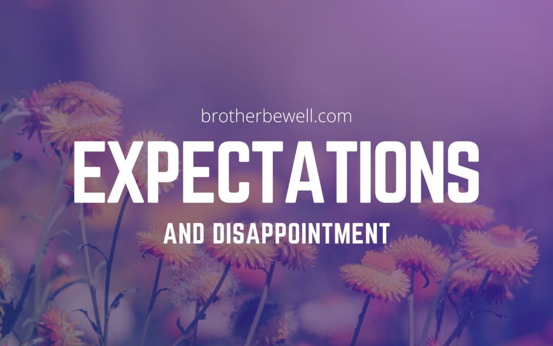 Expectations and Disappointment