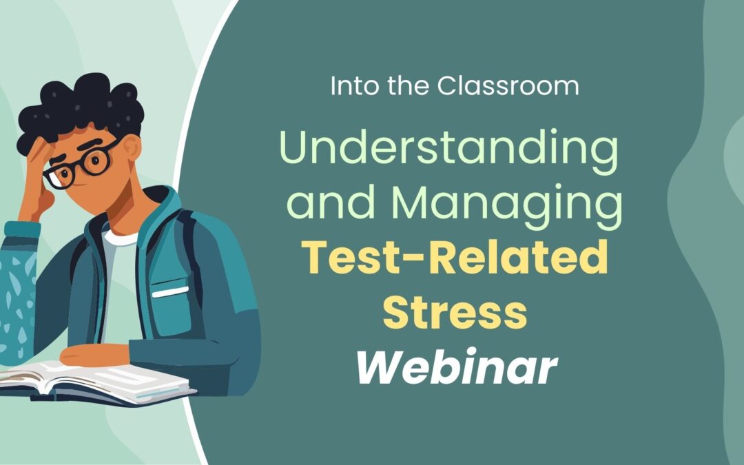 Understanding and Managing Test-Related Stress Webinar