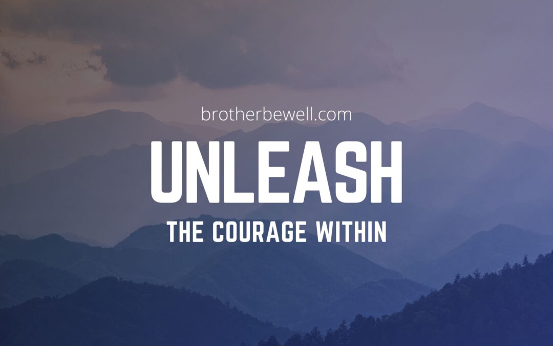 Unleash the Courage Within