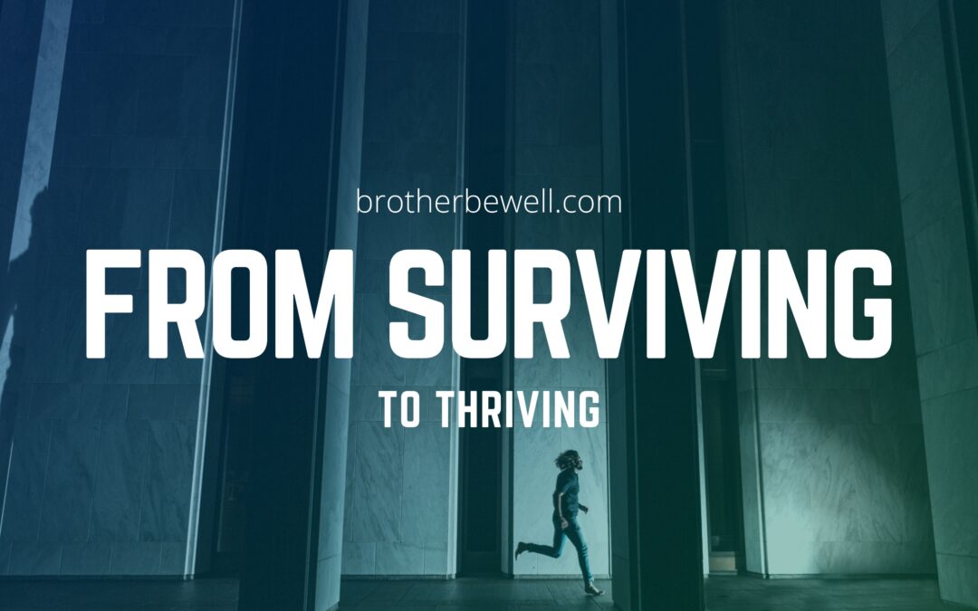 From Surviving to Thriving